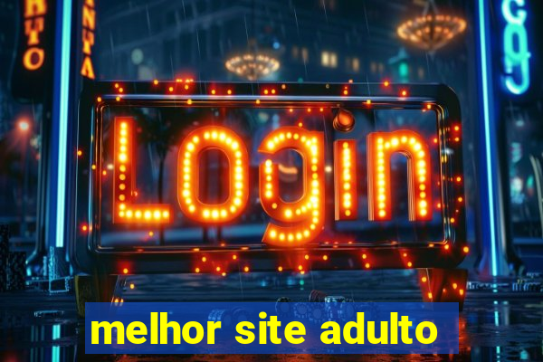 melhor site adulto